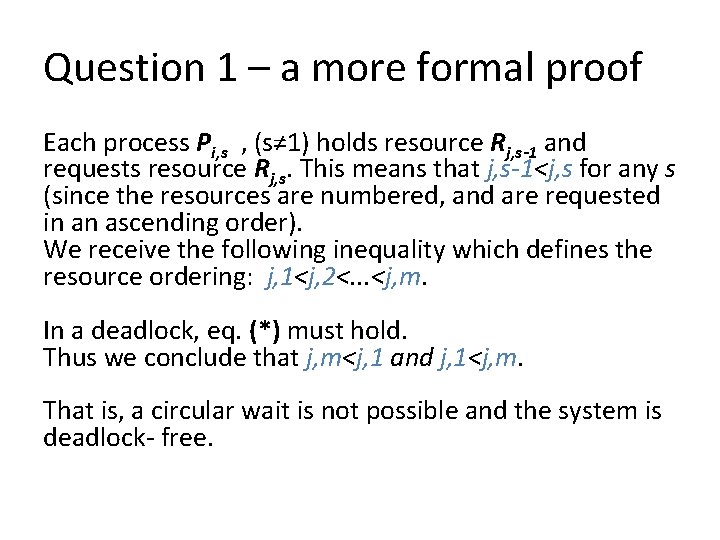 Question 1 – a more formal proof Each process Pi, s , (s≠ 1)