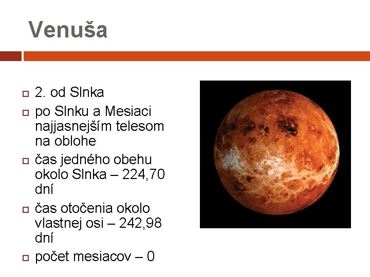 Venuša 2. od Slnka po Slnku a Mesiaci najjasnejším telesom na oblohe čas jedného