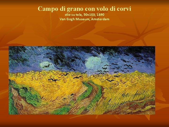 Campo di grano con volo di corvi olio su tela, 50 x 103, 1890