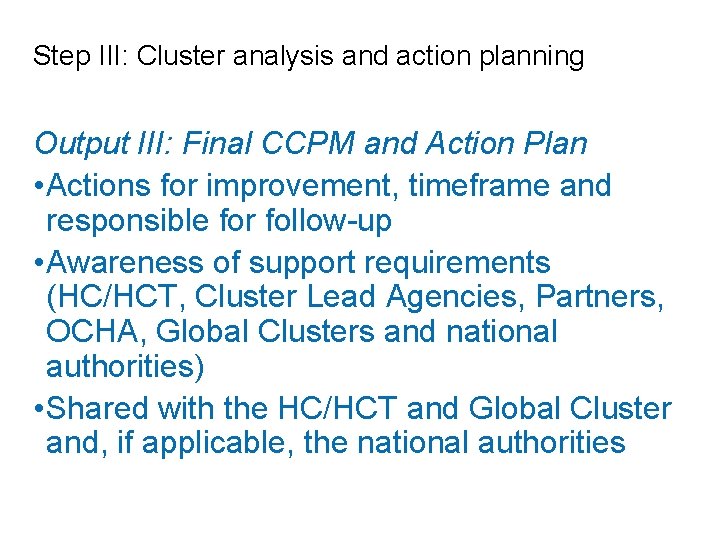 Step III: Cluster analysis and action planning Output III: Final CCPM and Action Plan