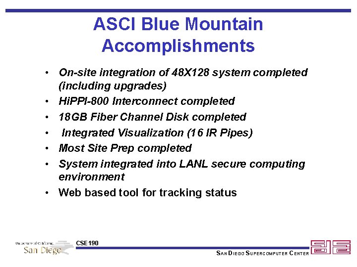 ASCI Blue Mountain Accomplishments • On-site integration of 48 X 128 system completed (including