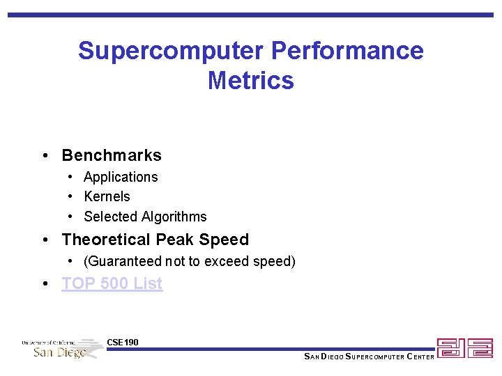 Supercomputer Performance Metrics • Benchmarks • Applications • Kernels • Selected Algorithms • Theoretical