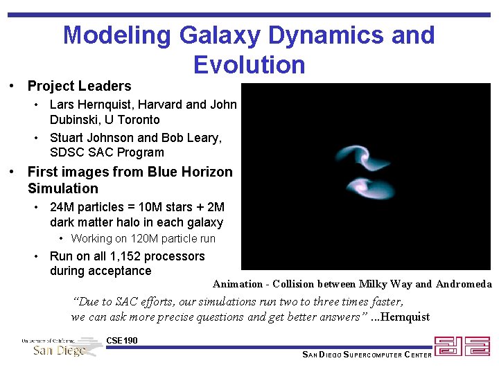 Modeling Galaxy Dynamics and Evolution • Project Leaders • Lars Hernquist, Harvard and John