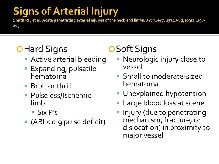 Signs of Arterial Injury Smith RF, et al. Acute penetrating arterial injuries of the Signs of Arterial Injury Smith RF, et al. Acute penetrating arterial injuries of the