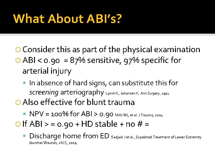 What About ABI’s? Consider this as part of the physical examination ABI < 0. What About ABI’s? Consider this as part of the physical examination ABI < 0.