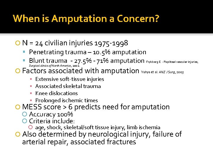 When is Amputation a Concern? N = 24 civilian injuries 1975 -1998 Penetrating trauma When is Amputation a Concern? N = 24 civilian injuries 1975 -1998 Penetrating trauma