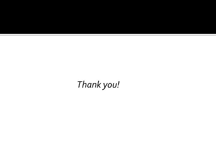 Thank you! Thank you!