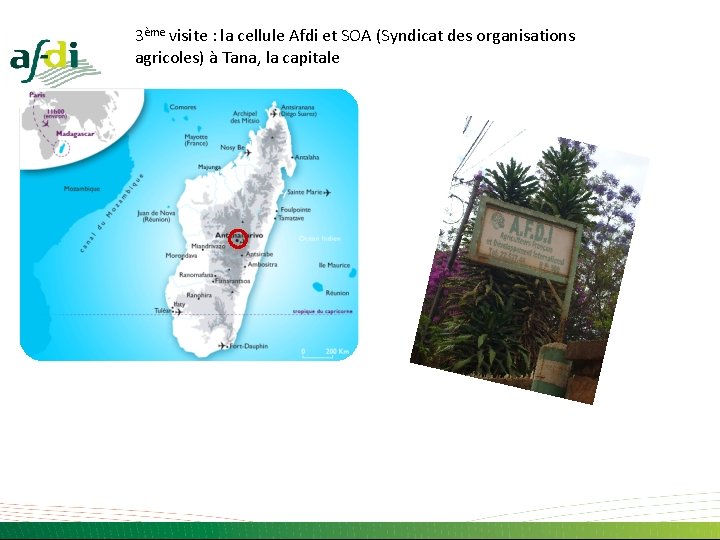 3ème visite : la cellule Afdi et SOA (Syndicat des organisations agricoles) à Tana,