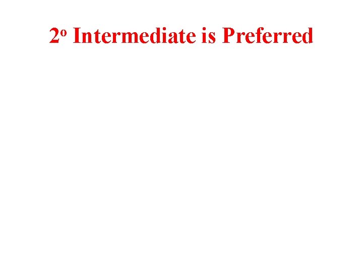 o 2 Intermediate is Preferred 