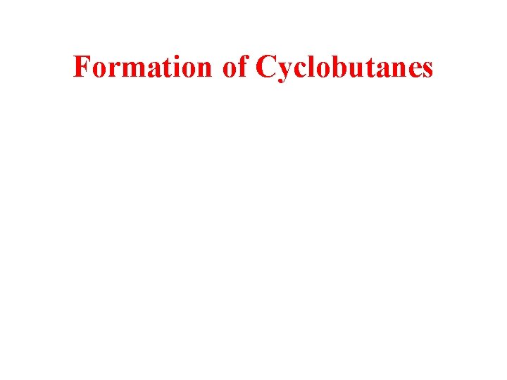 Formation of Cyclobutanes 