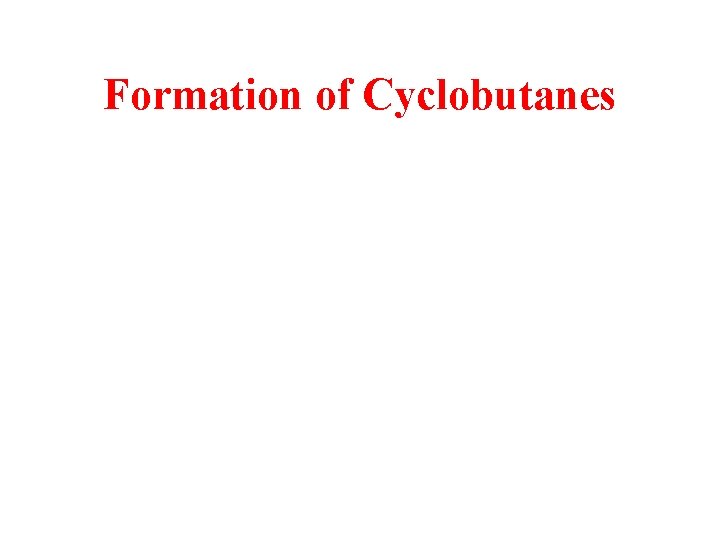 Formation of Cyclobutanes 
