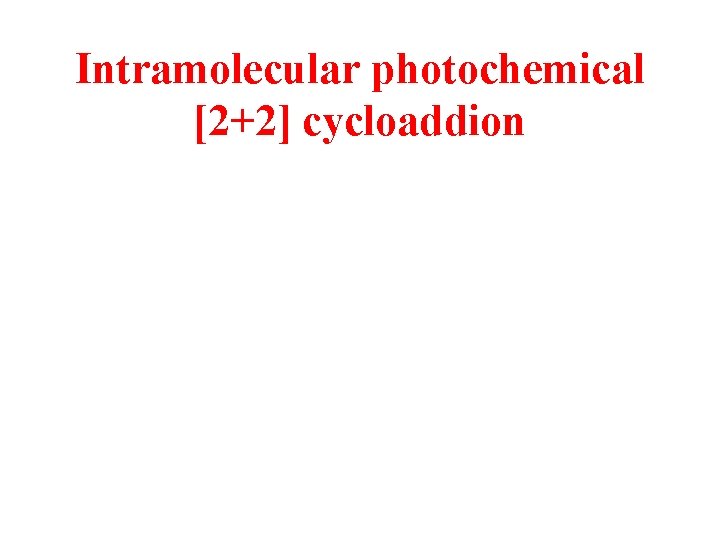 Intramolecular photochemical [2+2] cycloaddion 