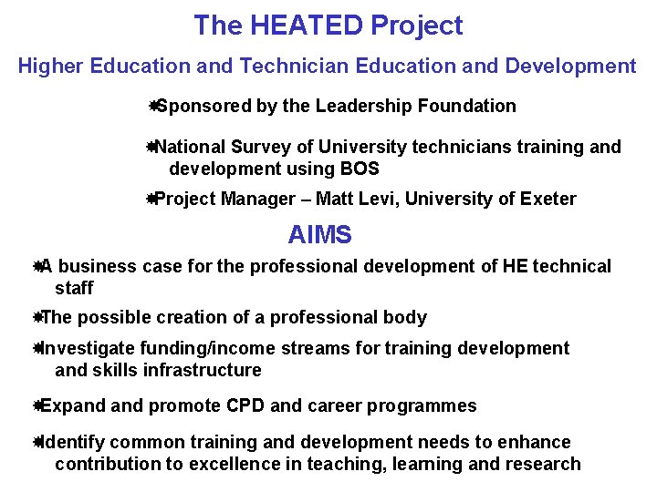 The HEATED Project Higher Education and Technician Education and Development Sponsored by the Leadership The HEATED Project Higher Education and Technician Education and Development Sponsored by the Leadership