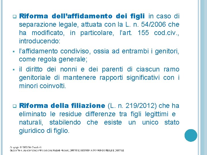 q § § Riforma dell’affidamento dei figli in caso di separazione legale, attuata con