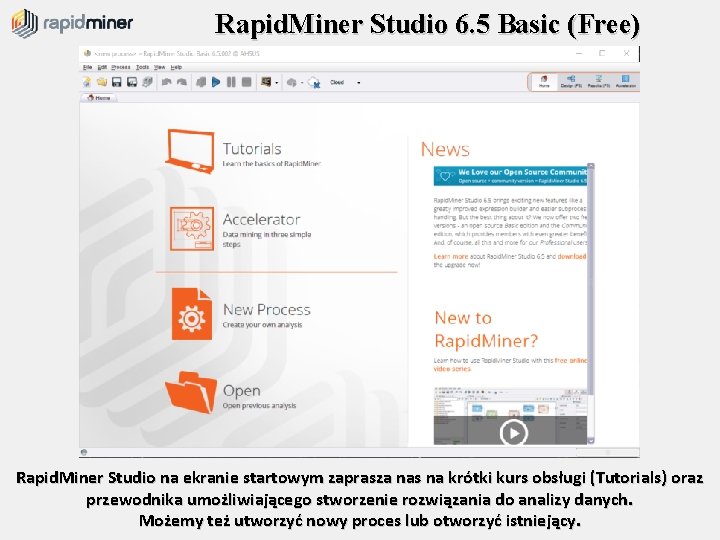 Rapid. Miner Studio 6. 5 Basic (Free) Rapid. Miner Studio na ekranie startowym zaprasza