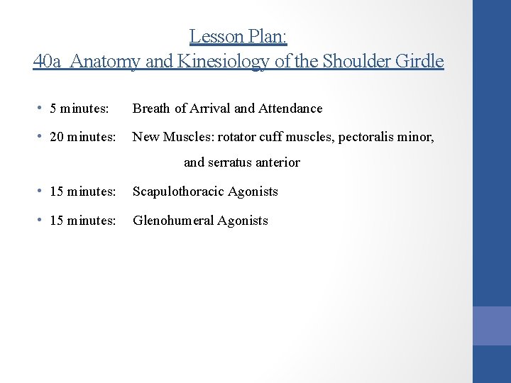 Lesson Plan: 40 a Anatomy and Kinesiology of the Shoulder Girdle • 5 minutes: