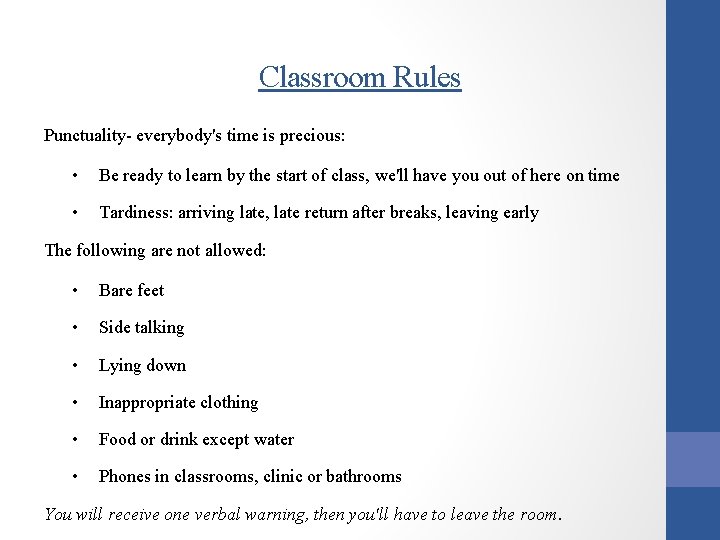 Classroom Rules Punctuality- everybody's time is precious: • Be ready to learn by the