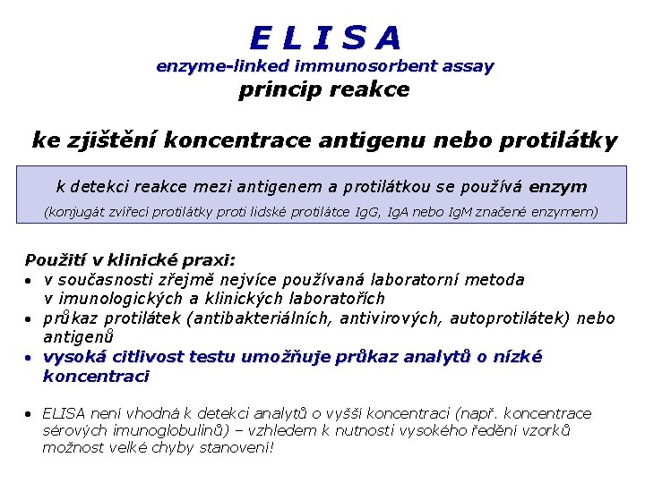 ELISA enzyme-linked immunosorbent assay princip reakce ke zjištění koncentrace antigenu nebo protilátky k detekci