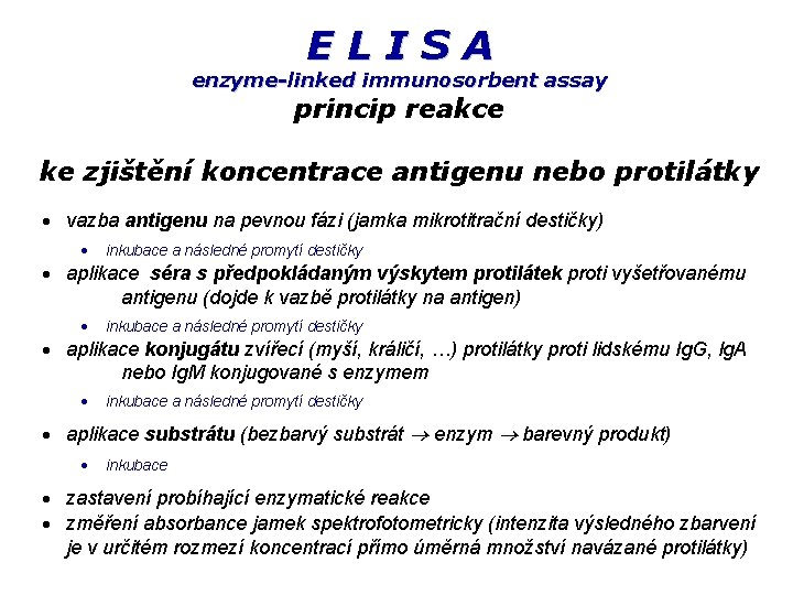 ELISA enzyme-linked immunosorbent assay princip reakce ke zjištění koncentrace antigenu nebo protilátky · vazba