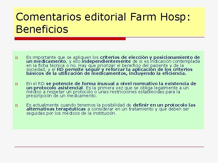 Comentarios editorial Farm Hosp: Beneficios o o o Es importante que se apliquen los