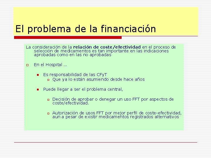 El problema de la financiación La consideración de la relación de coste/efectividad en el