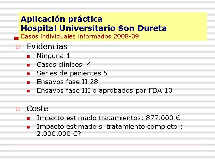 Aplicación práctica Hospital Universitario Son Dureta Casos individuales informados 2008 -09 o Evidencias n
