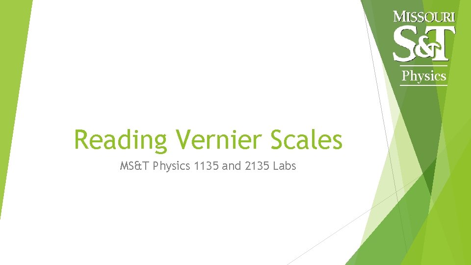 Physics Reading Vernier Scales MS&T Physics 1135 and 2135 Labs 