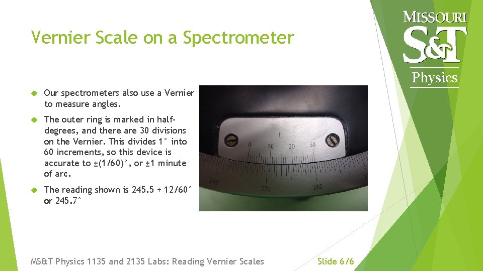 Vernier Scale on a Spectrometer Physics Our spectrometers also use a Vernier to measure