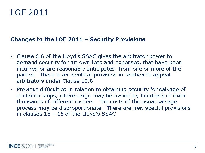 LOF 2011 Changes to the LOF 2011 – Security Provisions • Clause 6. 6