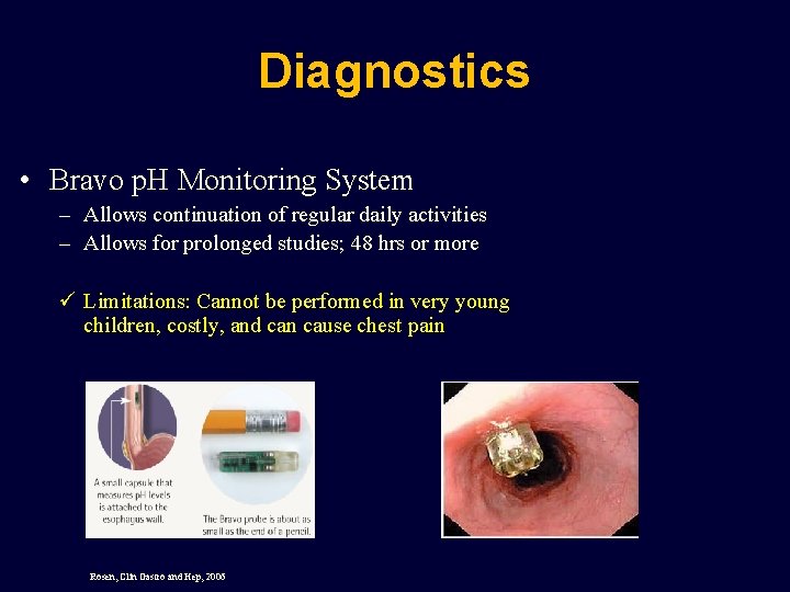 Diagnostics • Bravo p. H Monitoring System – Allows continuation of regular daily activities