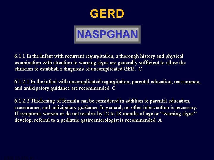 GERD NASPGHAN 6. 1. 1 In the infant with recurrent regurgitation, a thorough history