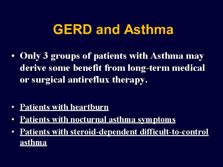  • Only 3 groups of patients with Asthma may derive some benefit from