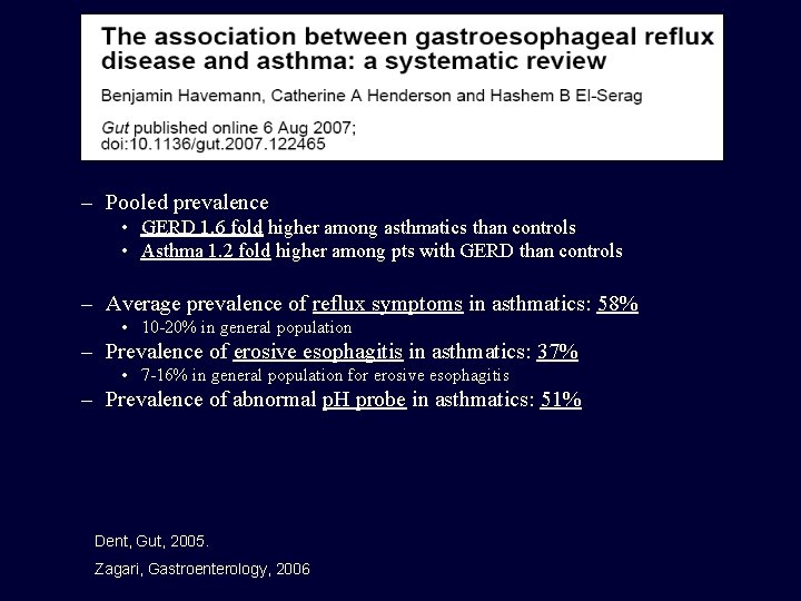 – Pooled prevalence • GERD 1. 6 fold higher among asthmatics than controls •