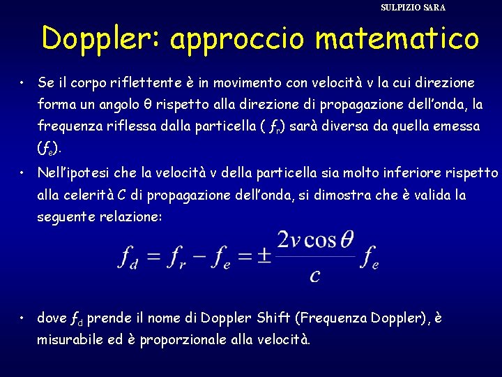 SULPIZIO SARA Doppler: approccio matematico • Se il corpo riflettente è in movimento con