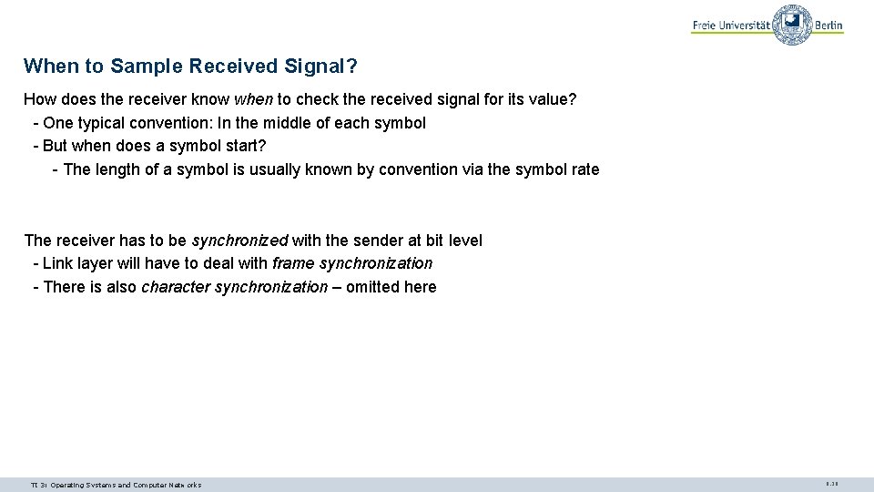 When to Sample Received Signal? How does the receiver know when to check the When to Sample Received Signal? How does the receiver know when to check the