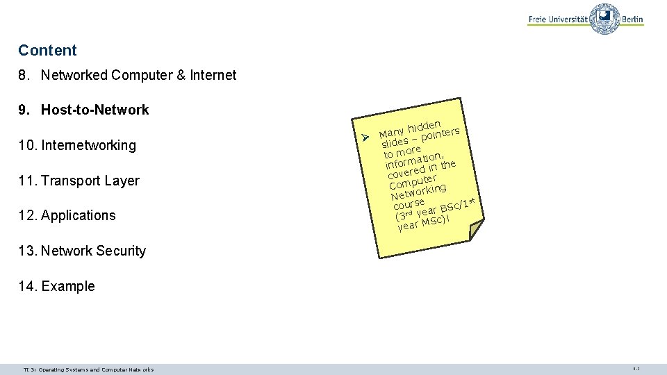 Content 8. Networked Computer & Internet 9. Host-to-Network 10. Internetworking 11. Transport Layer 12. Content 8. Networked Computer & Internet 9. Host-to-Network 10. Internetworking 11. Transport Layer 12.