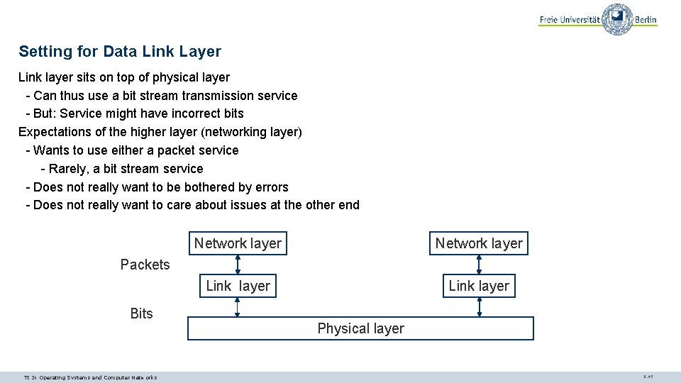 Setting for Data Link Layer Link layer sits on top of physical layer - Setting for Data Link Layer Link layer sits on top of physical layer -