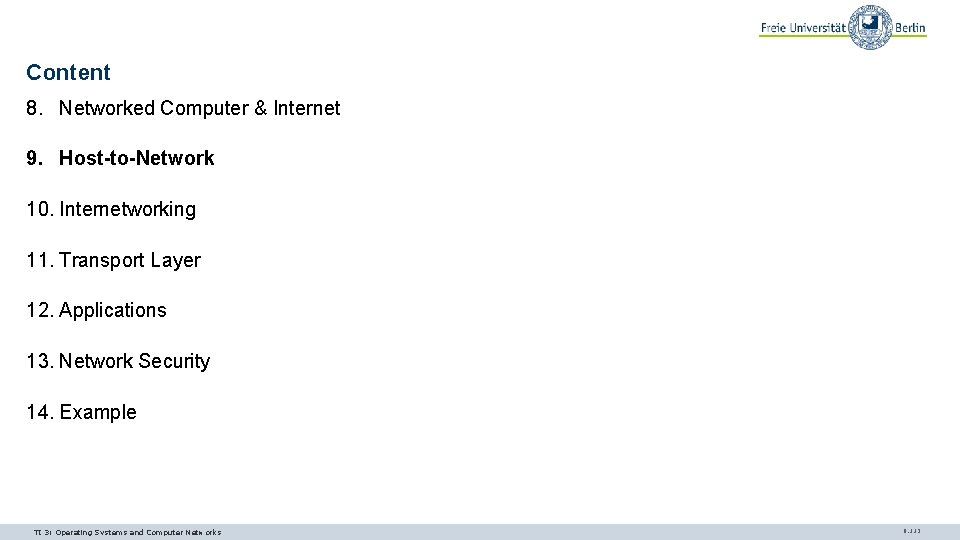 Content 8. Networked Computer & Internet 9. Host-to-Network 10. Internetworking 11. Transport Layer 12. Content 8. Networked Computer & Internet 9. Host-to-Network 10. Internetworking 11. Transport Layer 12.
