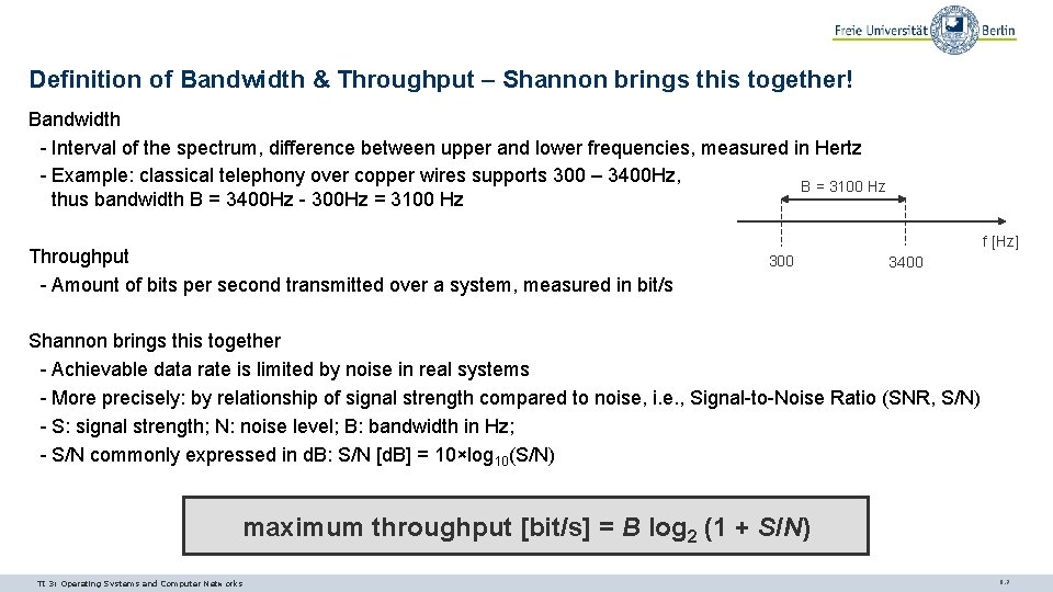Definition of Bandwidth & Throughput – Shannon brings this together! Bandwidth - Interval of Definition of Bandwidth & Throughput – Shannon brings this together! Bandwidth - Interval of