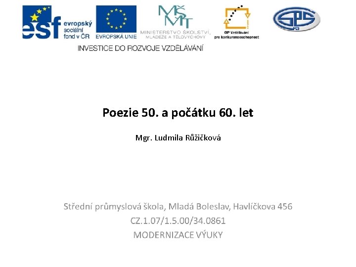 Poezie 50. a počátku 60. let Mgr. Ludmila Růžičková 