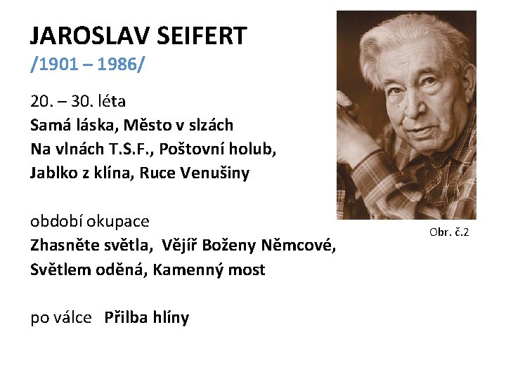 JAROSLAV SEIFERT /1901 – 1986/ 20. – 30. léta Samá láska, Město v slzách