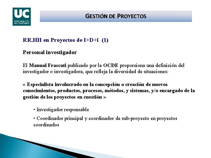 GESTIÓN DE PROYECTOS RR. HH en Proyectos de I+D+i (1) Personal investigador El Manual
