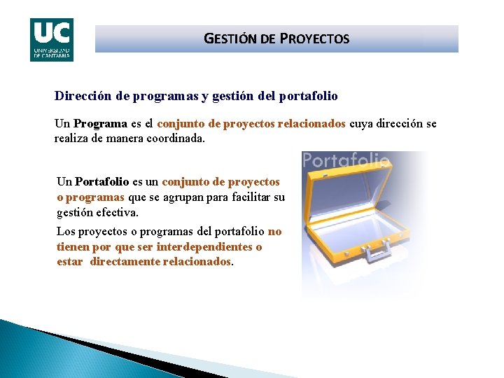 GESTIÓN DE PROYECTOS Dirección de programas y gestión del portafolio Un Programa es el