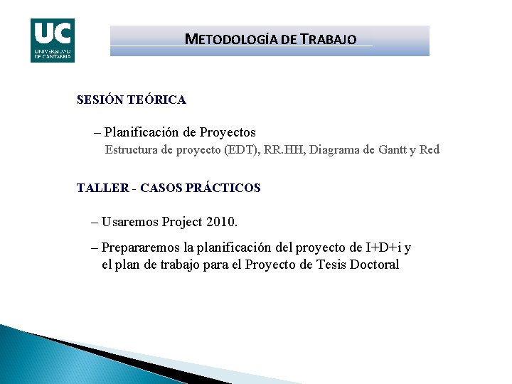 METODOLOGÍA DE TRABAJO SESIÓN TEÓRICA – Planificación de Proyectos Estructura de proyecto (EDT), RR.