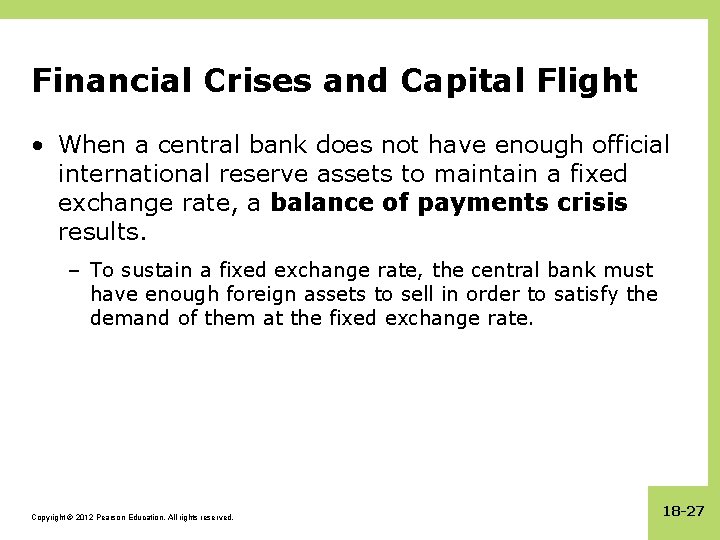 Financial Crises and Capital Flight • When a central bank does not have enough