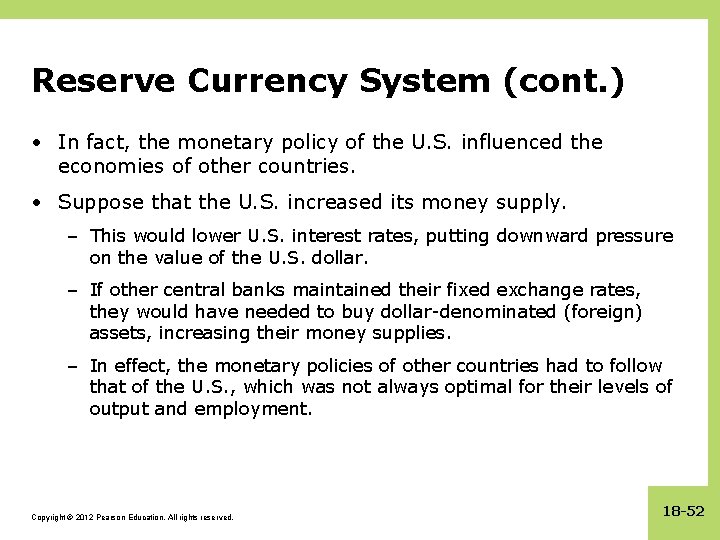 Reserve Currency System (cont. ) • In fact, the monetary policy of the U.