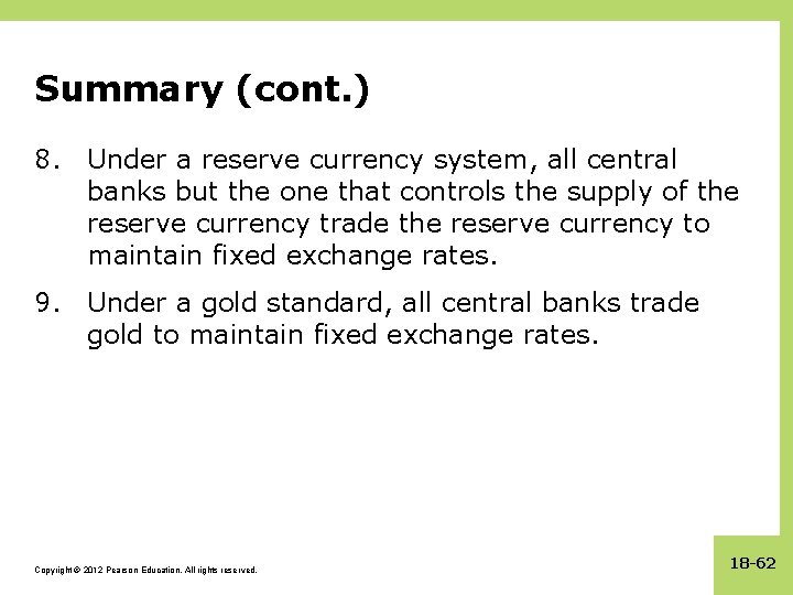 Summary (cont. ) 8. Under a reserve currency system, all central banks but the