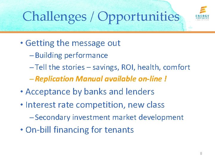 Challenges / Opportunities • Getting the message out – Building performance – Tell the