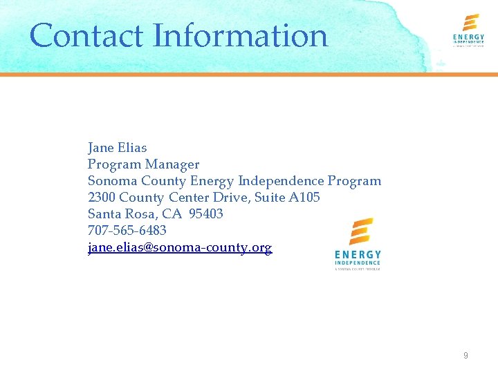 Contact Information Jane Elias Program Manager Sonoma County Energy Independence Program 2300 County Center