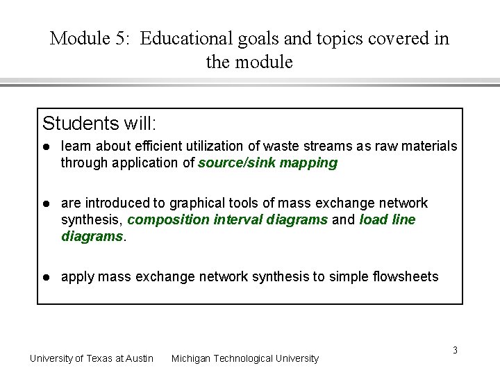 Module 5: Educational goals and topics covered in the module Students will: l learn